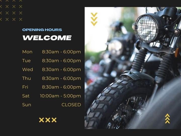 Image displaying opening hours for a business with a welcome message. The schedule shows: Monday to Friday from 8:30 AM to 6:00 PM, Saturday from 10:00 AM to 5:00 PM, and Sunday closed. The background features a close-up of motorcycle parts.